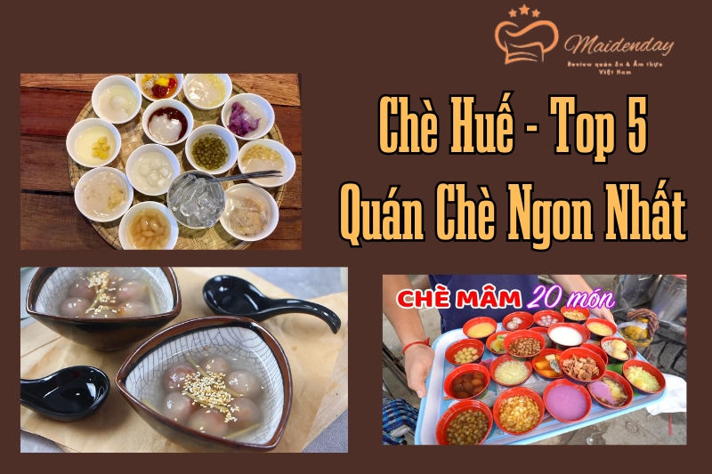 Top 10 Quán Chè Huế: Hương Vị Truyền Thống Đặc Sản Cố Đô